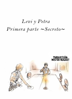 『Levi y Petra  Primera parte ～Secreto～ |Segunda parte ～Promesa～ |Tercera parte ～Eternidad～』