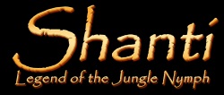 Shanti: Legend of the Jungle Nymph