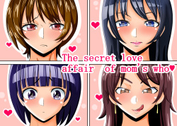 Mama-san-tachi no Himitsu no Jouji | The secret love affair of mom's who