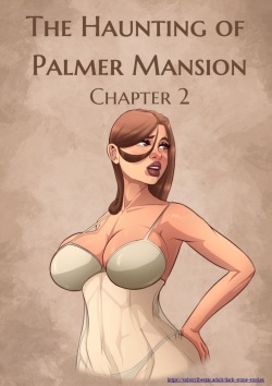The Haunting of Palmer Mansion chapter 2