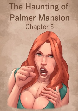 The Haunting of Palmer Mansion Chapter 5
