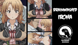 [Tomobukiya] Irohasu Sennou | Brainwashed Iroha (Yahari Ore no Seishun Love Come wa Machigatteiru.) [Spanish] {MetamorfosiS} page 1