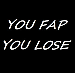 You Fap You Lose | vmv