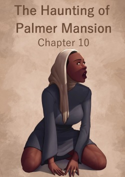 The Haunting of Palmer Mansion Chapter 10